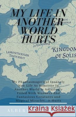 My Life in Another World Hurts Alberto Catellani 9781393896142 Alberto Catellani - książka