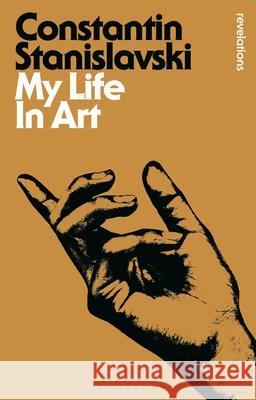 My Life In Art Constantin Stanislavski   9781474299657 Bloomsbury Academic - książka