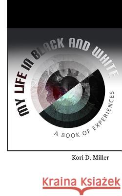 My Life In Black And White: A Book Of Experiences Miller, Larry 9780991475612 Back Porch Writer Press - książka