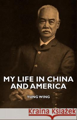 My Life in China and America Wing, Yung 9781443726221 Alofsin Press - książka