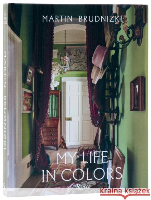 My Life in Colors: By Martin Brudnizki Martin Brudnizki 9780847875696 Rizzoli International Publications - książka