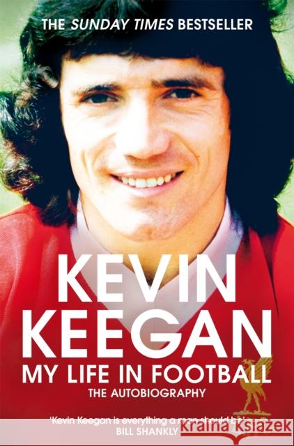 My Life in Football: The Autobiography Kevin Keegan 9781509877232 Pan Macmillan - książka