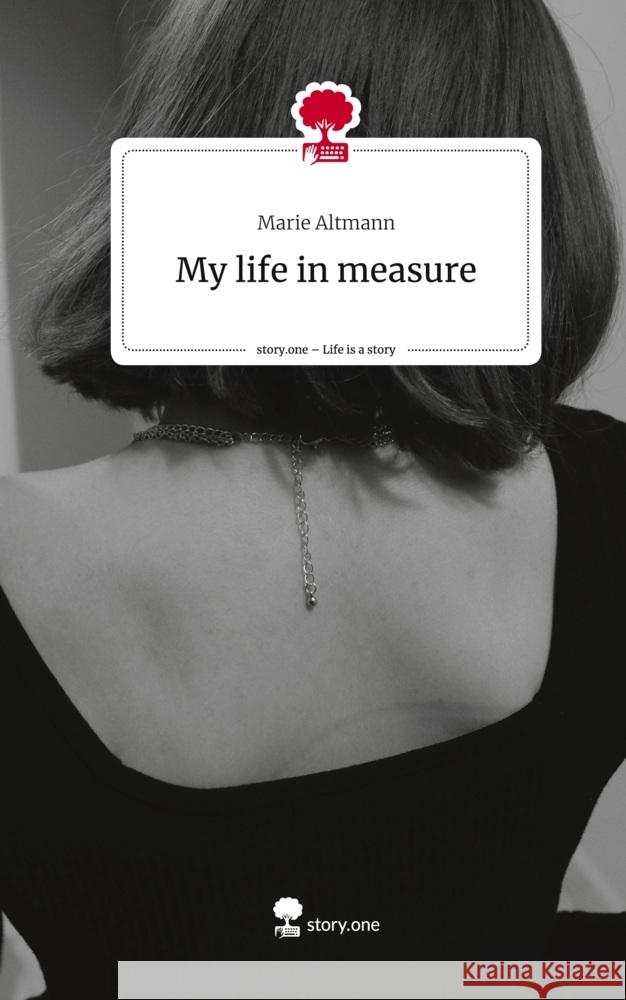 My life in measure. Life is a Story - story.one Altmann, Marie 9783711580665 story.one publishing - książka