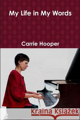 My Life in My Words Carrie Hooper 9780359767168 Lulu.com - książka