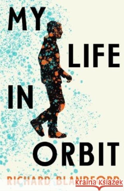 My Life in Orbit Richard Blandford 9781911427377 Everything with Words - książka