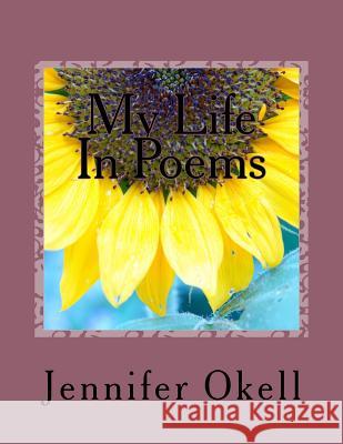 My Life In Poems Okell, Jennifer a. 9781508402343 Createspace - książka