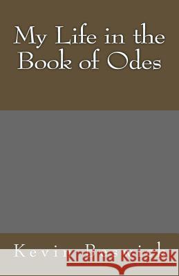 My Life in the Book of Odes Kevin Beswick George Beswick 9781507869321 Createspace - książka