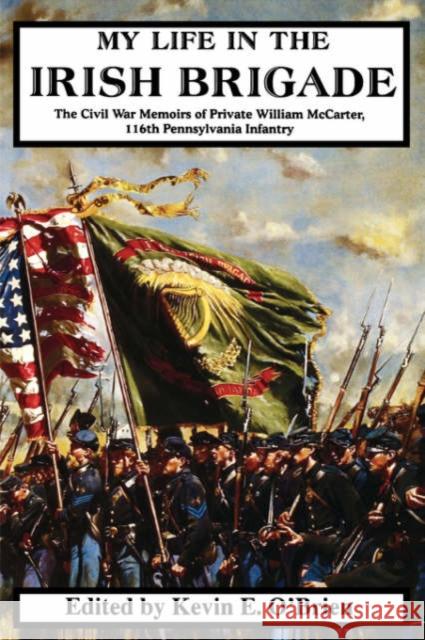 My Life in the Irish Brigade McCarter, William 9780306813238 Da Capo Press - książka