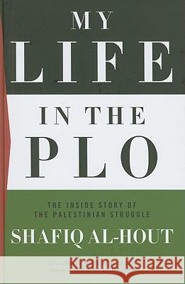 My Life in the Plo: The Inside Story of the Palestinian Struggle Shafiq Al-Hout Jean Sai Martin Asser 9780745328843 Pluto Press (UK) - książka
