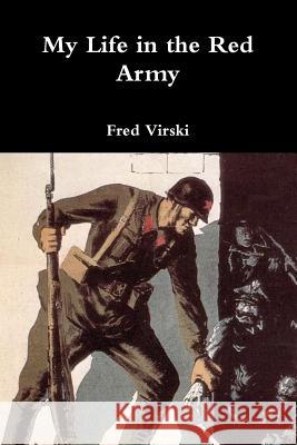 My Life in the Red Army Fred Virski 9780359440948 Lulu.com - książka