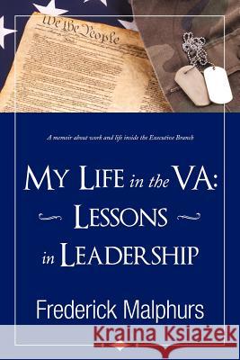 My Life in the Va: Lessons in Leadership Malphurs, Frederick 9780595525126 GLOBAL AUTHORS PUBLISHERS - książka