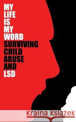 My Life Is My word: Surviving Childhood Abuse and LSD Malcolm Le-Hair 9781912875368 M-Y Books - książka