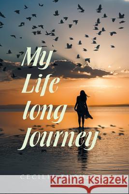 My Life Long Journey Cecilia Thomas 9781984526977 Xlibris Us - książka