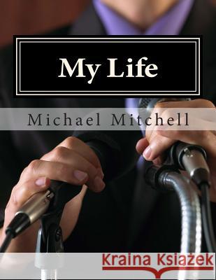 My Life: Looking Deeper Into My Soul Michael Mitchell 9781495477706 Createspace - książka