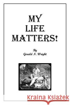 My Life Matters! Gerald Wright 9781732551176 Biblical-Books Publications - książka