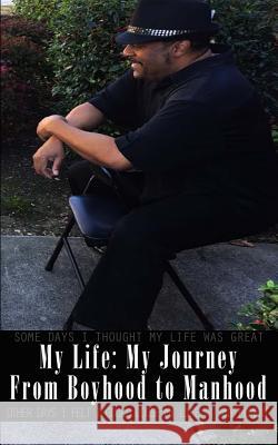 My Life: My Journey from Boyhood to Manhood Randy Wallace 9781543250312 Createspace Independent Publishing Platform - książka