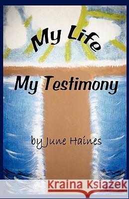 My Life-My Testimony June Haines 9781934194195 Olmstead Publishing - książka