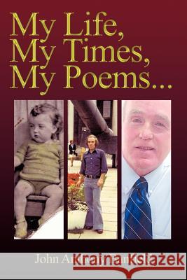 My Life, My Times, My Poems John Anthony Banfield 9781438950006 Authorhouse - książka