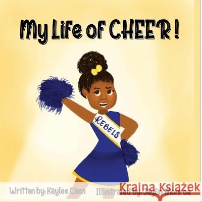 My Life of Cheer Kaylee Cann Jaylin Monroe  9781734365948 Southern Route Publishing - książka