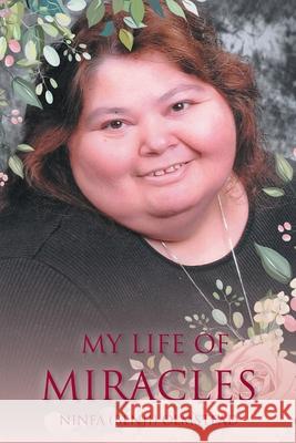 My Life of Miracles Ninfa (benji) Olmstead 9781643496924 Christian Faith Publishing, Inc - książka