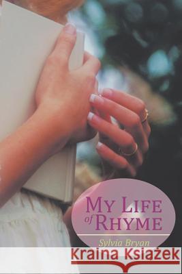 My Life of Rhyme Sylvia Bryan 9781514458570 Xlibris - książka