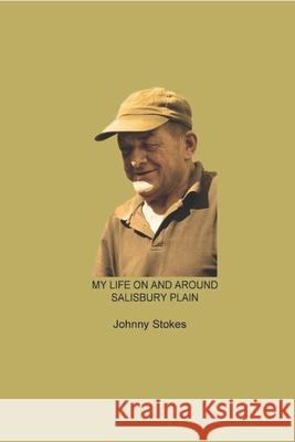 My Life on and around Salisbury Plain David Stokes, Johnny Stokes 9781620509388 Amazon Digital Services LLC - KDP Print US - książka