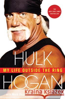 My Life Outside the Ring: A Memoir Hogan, Hulk 9780312588908 St. Martin's Griffin - książka