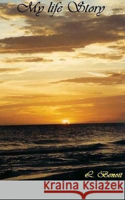 My Life Story L Benoit 9781304501974 Lulu.com - książka