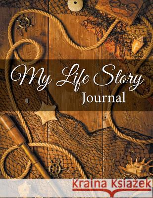 My Life Story Journal Speedy Publishing LLC   9781681452524 Speedy Publishing Books - książka