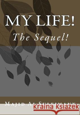 My Life!: The Sequel! Majid A 9781530380206 Createspace Independent Publishing Platform - książka