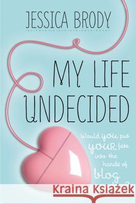 My Life Undecided Jessica Brody 9781250004833 Square Fish - książka