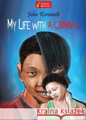 My Life with a Criminal E. S. Atieno Odhiambo John Kiriamiti 9789966467683 East African Educational Publishers - książka