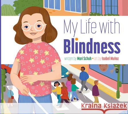 My Life with Blindness Mari C. Schuh Isabel Mu 9781681526362 Amicus Ink - książka