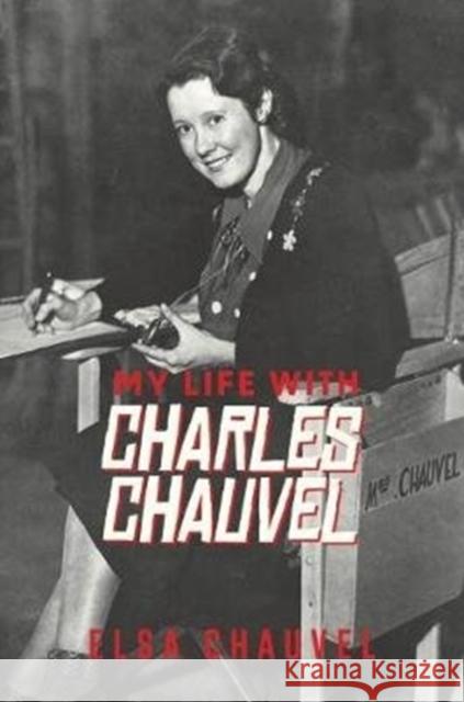 My Life with Charles Chauvel Elsa Chauvel 9781925984439 Arden - książka