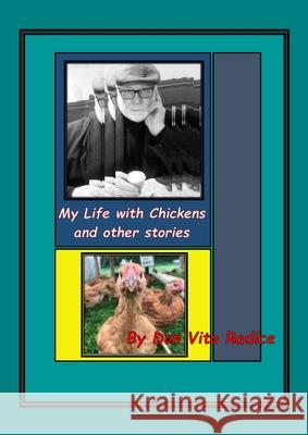 My Life With Chickens & other stories: I Pity the Poor Immigrant Vito Don Radice Mariclaire Dorothy Pringle Sue Littleton 9780648674436 Buona Vita-Be Creative - książka