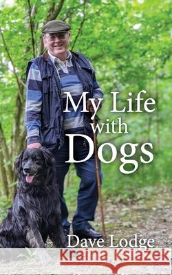 My Life with Dogs Dave Lodge 9781916275881 DML - książka