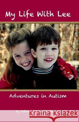 My Life With Lee: Adventures in Autism Farmer, Dabney Elizabeth 9781725089242 Createspace Independent Publishing Platform - książka