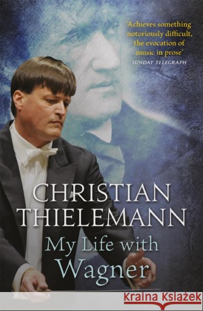 My Life with Wagner Christian Thielemann 9781780228372 Orion Publishing Co - książka