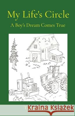 My Life's Circle: A Boy's Dream Comes True Terry Bodine 9780578689227 Terry Bodine - książka