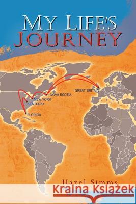 My Life's Journey Hazel Simms 9781467035781 Authorhouse - książka
