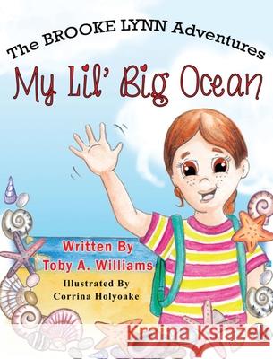 My Lil' Big Ocean Toby a. Williams Corrina Holyoake Sue Campion 9780960049943 Toby A. Williams - książka