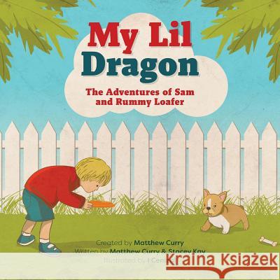 My Lil Dragon: The Adventures of Sam and Rummy Loafer Matthew Curry 9781773025162 Matthew Curry - książka