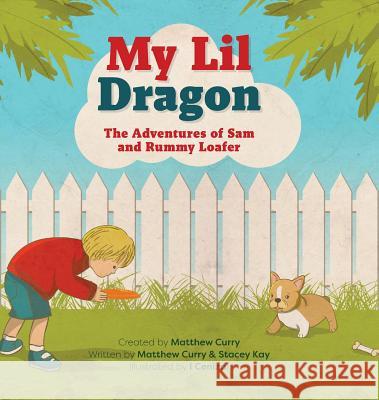 My Lil Dragon: The Adventures of Sam and Rummy Loafer Matthew Curry 9781773025179 Matthew Curry - książka