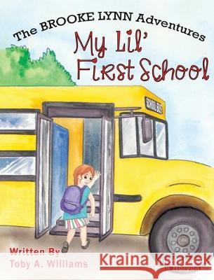 My Lil' First School Toby a. Williams Corrina Holyoake Sue Campion 9780960049967 Toby A. Williams - książka