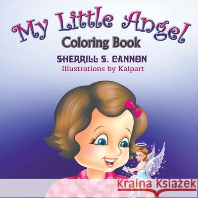 My Little Angel Coloring Book Sherrill S. Cannon 9781682355831 Strategic Book Publishing & Rights Agency, LL - książka