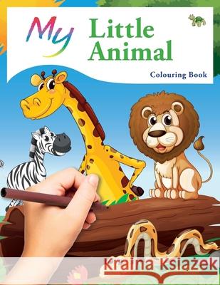 My Little Animal Colouring Book: Cute Creative Children's Colouring Mickey MacIntyre 9781911219996 Bell & MacKenzie Publishing - książka