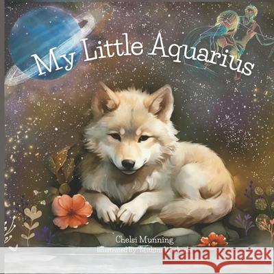 My Little Aquarius Mithini Wathsala Chelsi Munning 9781963712209 Balanced Intentions, LLC - książka