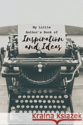 My Little Author?s Book of Inspiration and Ideas Hayley Mitchell 9781724958679 Createspace Independent Publishing Platform - książka