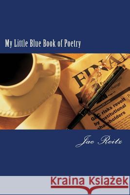 My Little Blue Book of Poetry Jae Reitz 9781482538519 Createspace - książka