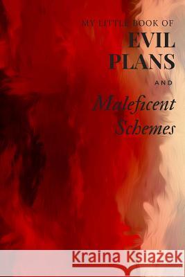 My Little Book of Evil Plans and Maleficent Schemes Hayley Mitchell 9781724928740 Createspace Independent Publishing Platform - książka